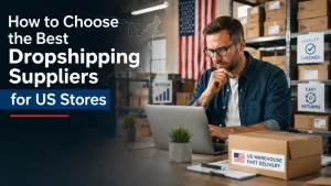 How to choose the best dropshipping suppliers for US stores with warehouse boxes, laptop, and fast delivery workflow